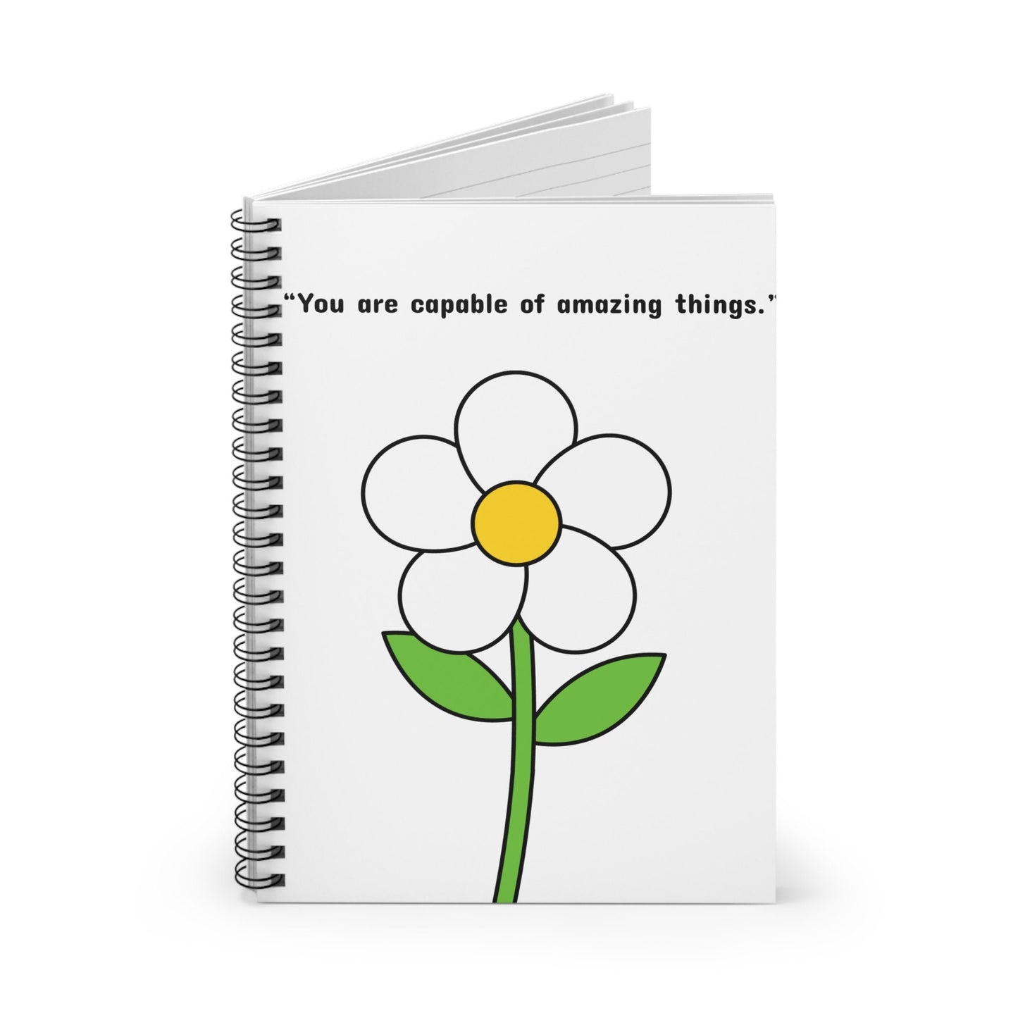 Inspirational Spiral Notebook- 'You are capable of amazing things', Daisy Flower Illustration, School Notebook, Student Journal, Gift Idea.